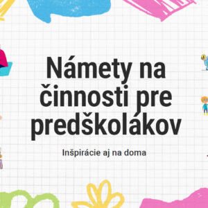 Námety na činnosti pre predškolákov (PDF dokument)